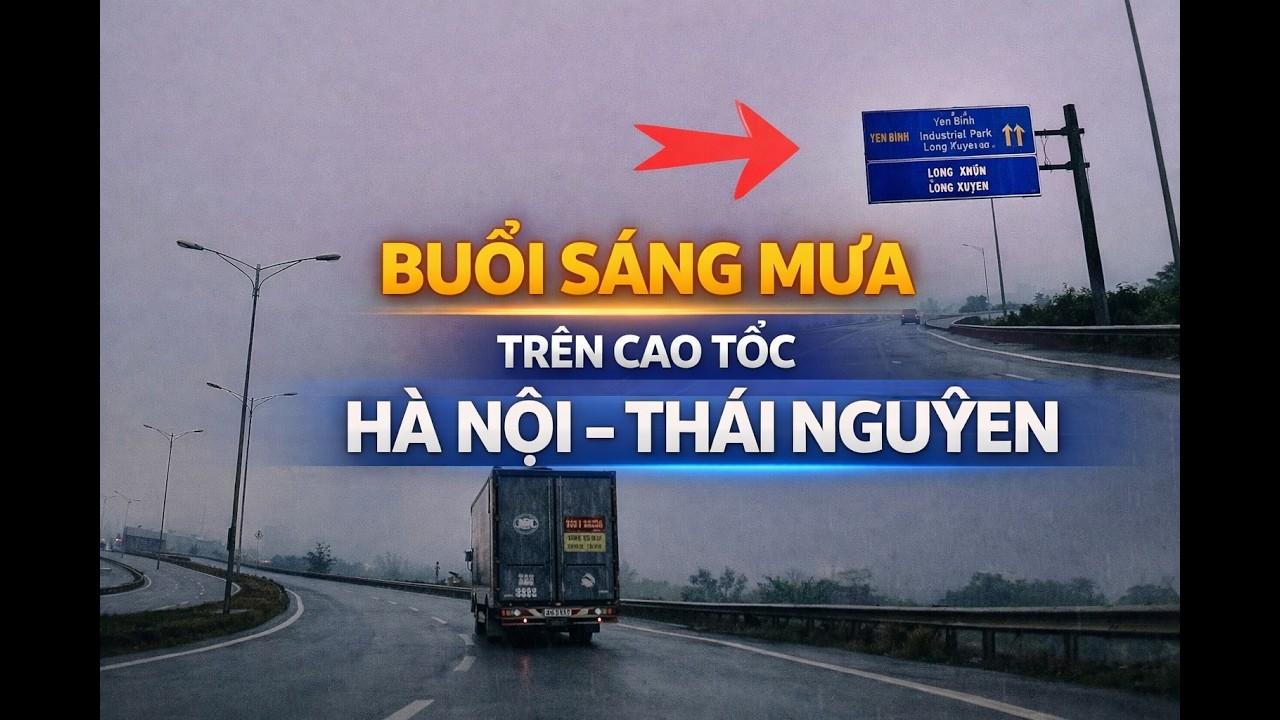 Buổi sáng mưa trên cao tốc Hà Nội – Thái Nguyên | Từ Phù Đổng theo QL3 mới