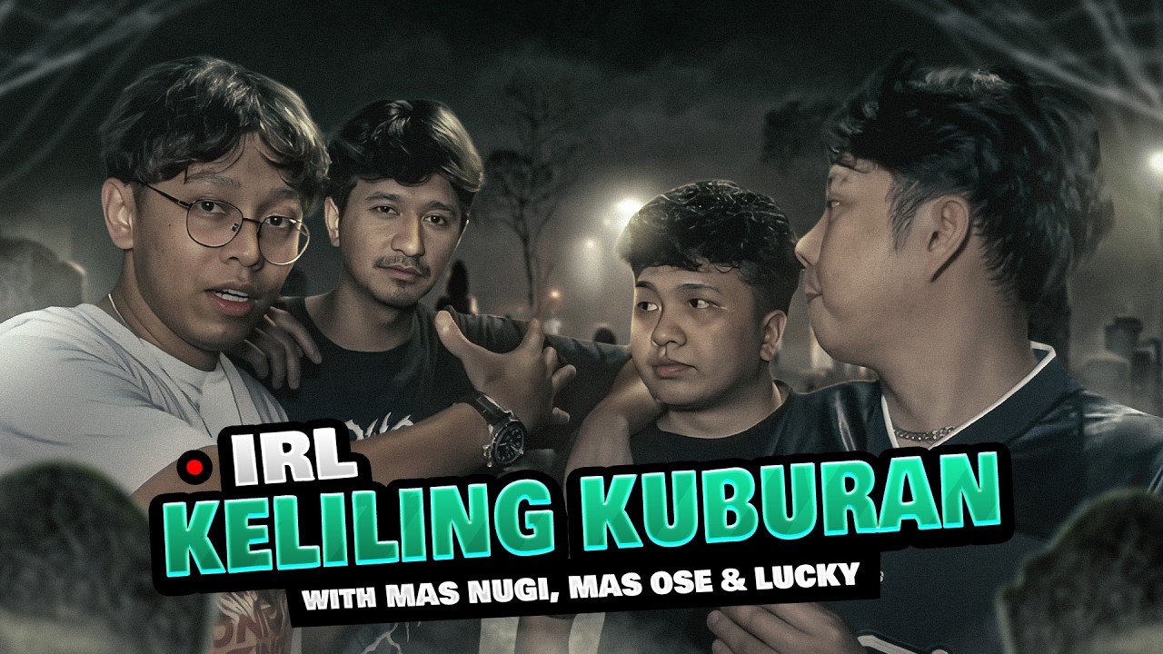 SAHUR YA KELILING KUBURAN BERSAMA MAS NUGI, LUCKY ADANAN DAN MAS OSE!