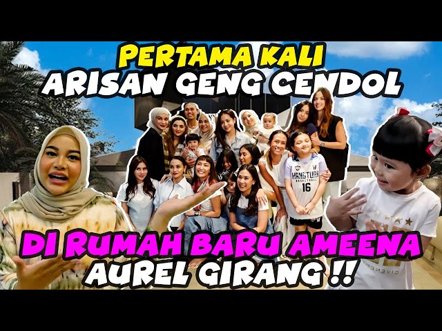 AUREL HEBOH, ARISAN GENG CENDOL DI RUMAH BARU AMEENA. SEMUA REBUTAN GENDONG AZURA!! class=