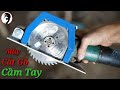 Chế Máy Cắt Gỗ Cầm Tay từ Máy Mài Góc (how to make a wood cutter)