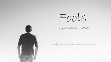 Troye Sivan - 「Fools」 Cover