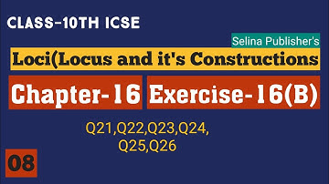 Class-10th Maths ICSE || Loci(Locus & Its constructions) || Chapter 16 || Ex-16(B) Q21 to Q26