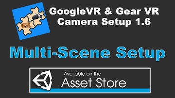 GoogleVR/GearVR Camera: Multi-Scene Setup v1.6