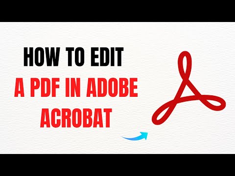 How to Edit a PDF in Adobe Acrobat – Full Guide