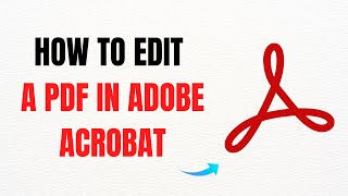 How to Edit a PDF in Adobe Acrobat – Full Guide
