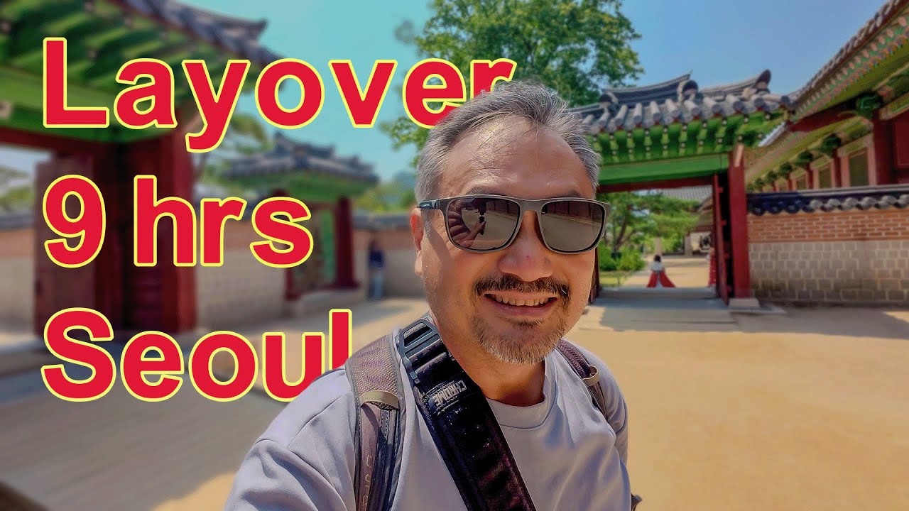 How To Spend 9 Hours Seoul Layover