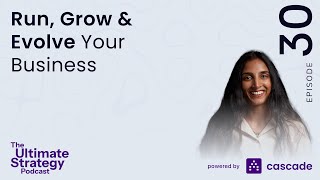 E30 - Run, Grow, Evolve Your Business
