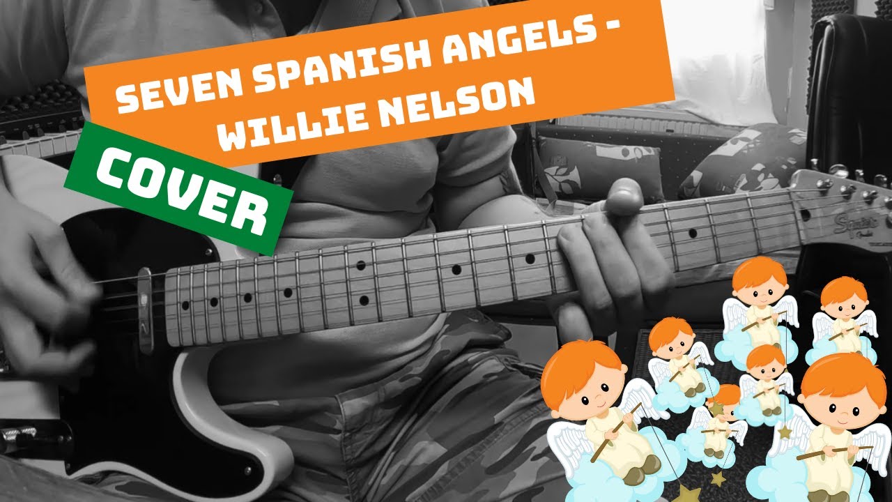 Seven Spanish angels Willie Nelson and Ray Charles (Cover) Multitrack cover YouTube Seven Spanish angels Willie Nelson and Ray Charles (Cover) Multitrack cover YouTube