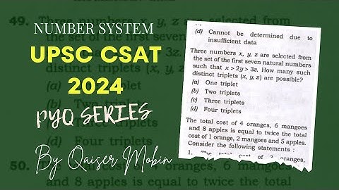 Three numbers x, y, z are selected | number system | UPSC CSAT PYQ SERIES 2024 | CSAT full course