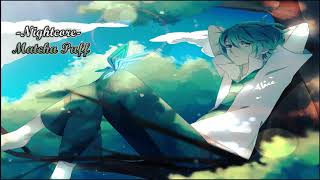 🎧 Nightcore- Matcha Puff (Heiakim feat Chevy) ~lyrics