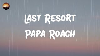 Papa Roach - Last Resort (Reloaded) (Lyrics) | Cut my life into pieces