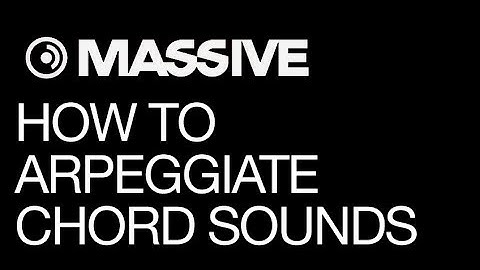 NI Massive -  Arpeggiate Chord Sounds - How To Tutorial