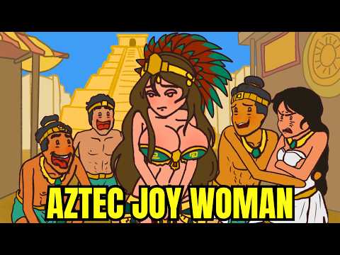 Why It Sucks to Be a Joy Woman (in Aztec Empire)