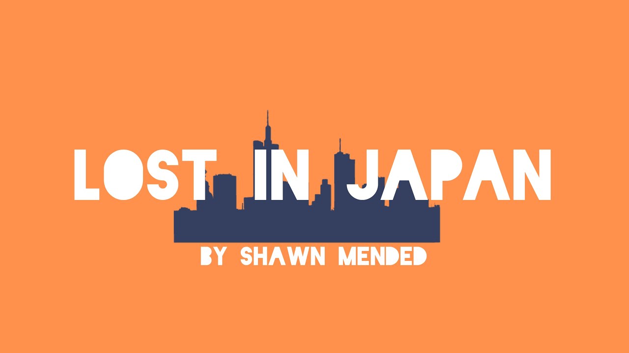 Shawn Mendes Lost In Japan (Lyrics) YouTube