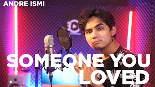 SOMEONE YOU LOVED - LEWIS CAPALDI | ANDRE ISMI COVER