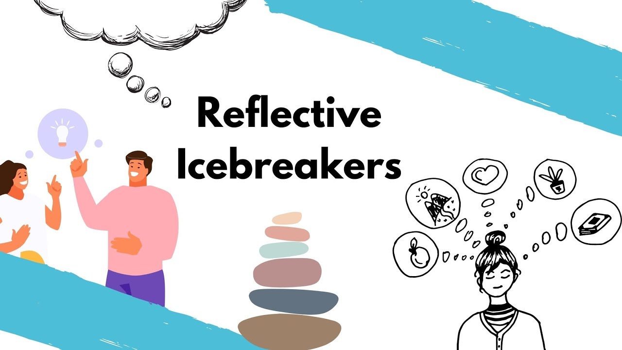 Reflective Icebreakers - YouTube