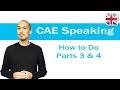 CAE (C1 Advanced) Speaking Exam - How to Do Parts 3+4 of the CAE Speaking Test