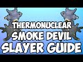 Oldschool Runescape - Thermonuclear Smoke Devil Slayer Task Guide | Smoke Devil Boss Guide