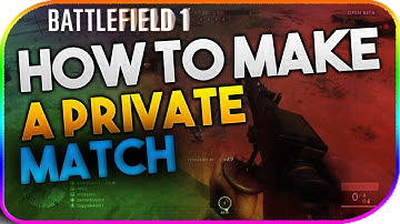 BATTLEFIELD 1 | HOW TO MAKE A PRIVATE MATCH | AFTER PATCH 1.02