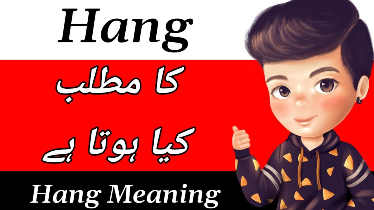 Hang Meaning | Hang Meaning In Urdu | Hang Ka Matlab Kya Hota Hai | Hang Ka  Meaning - YouTube