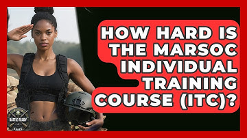 How Hard Is The MARSOC Individual Training Course (ITC)? - Battle Ready Force
