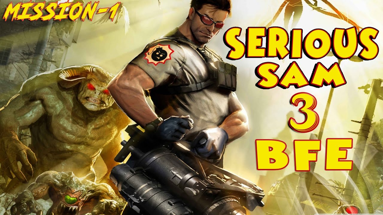 Serious Sam 3 BFE Walkthrough Part 1 Mission Level 1 Summer In Cairo Gameplay 2020 serious-sam-3-bfe-walkthrough-part-1-mission-level-1-summer-in-cairo-gameplay-2020