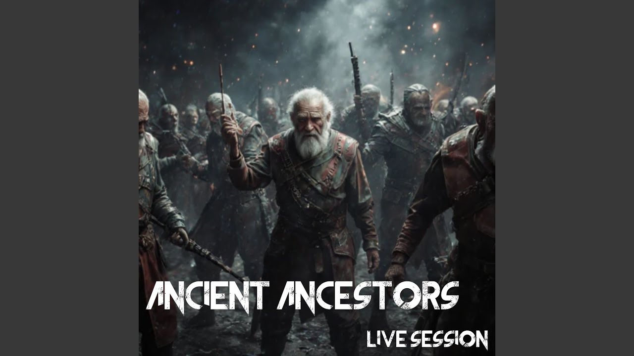 Ancient Ancestors (Live Session)