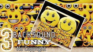 3 BACKSOUND LUCU No Copyright for funny video content