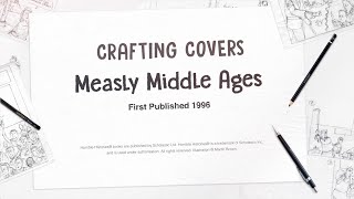 Crafting Covers: Horrible Histories – The Measly Middle Ages (Martin Brown illustration development) Crafting Covers: Horrible Histories – The Measly Middle Ages (Martin Brown illustration development)