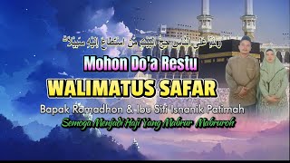 MOHON DO'A RESTU WALIMATUS SAFAR || BPK ROMADHON & IBU SITI ISNANIK PATIMAH