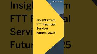 FTT Financial Services Futures 2025 | The best insights from attendees