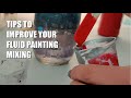 Tips for improving your fluid paint mixing!
