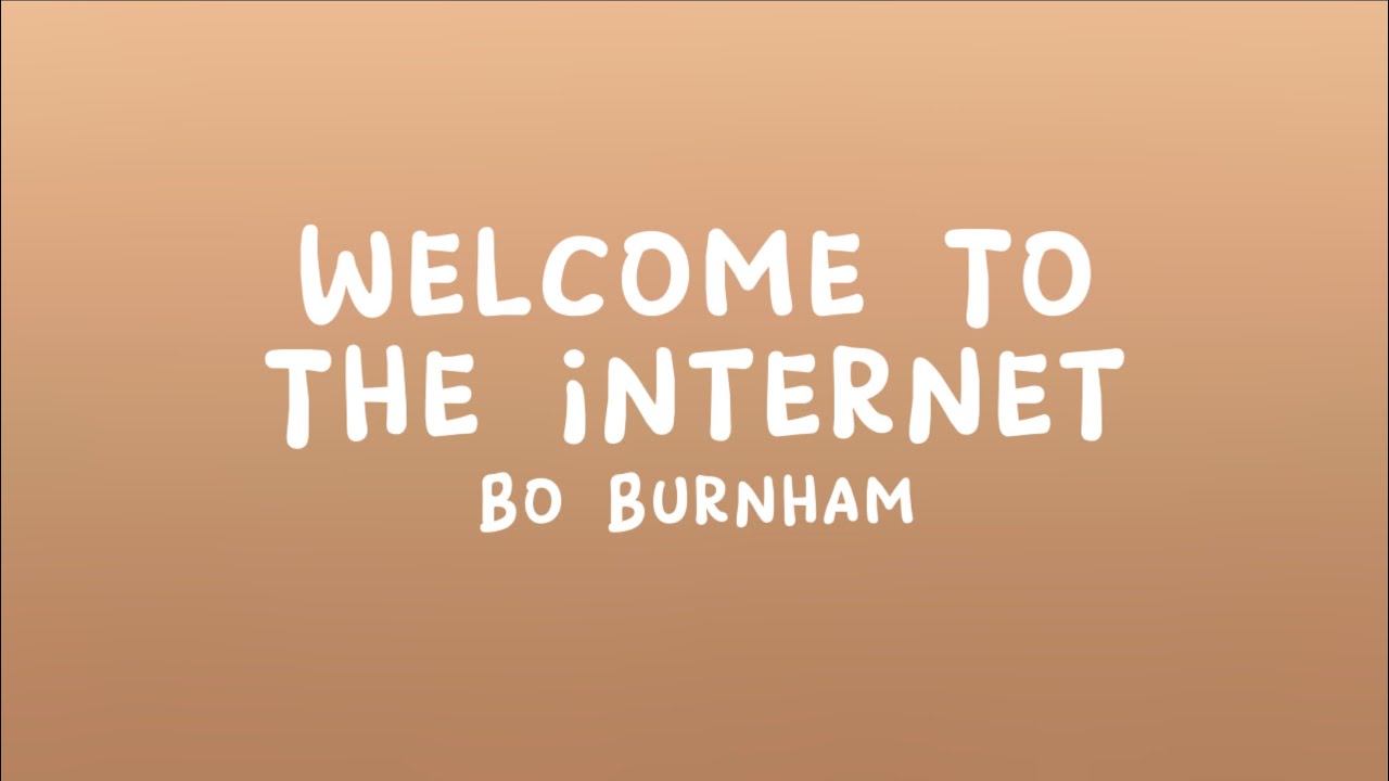 Bo Burnham - Welcome To The Internet (Lyrics)