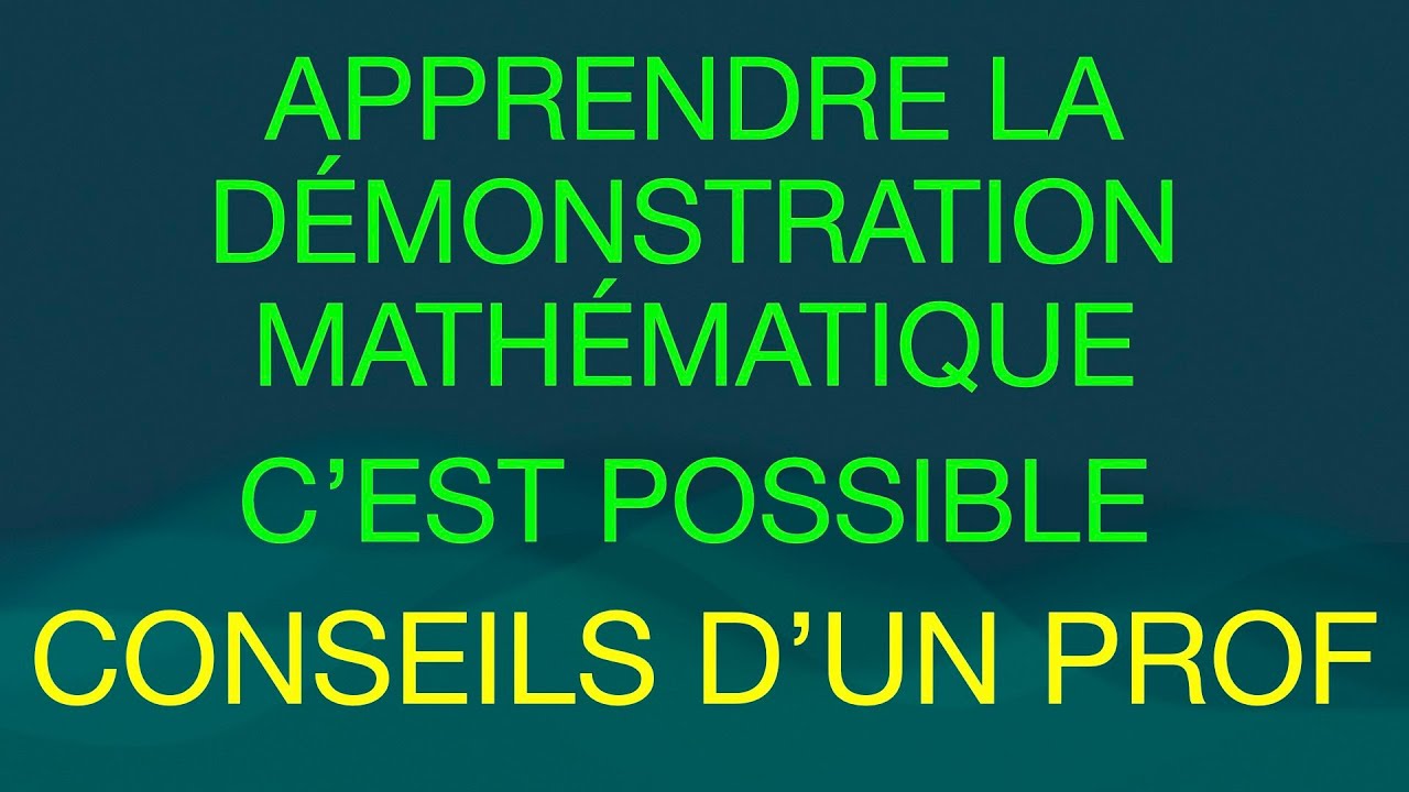 Comment apprendre la démonstration mathématique