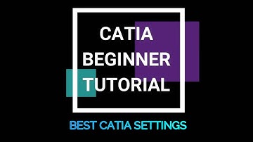 CATIA V5/V6- BEST CATIA SETTINGS -TUTORIAL#3