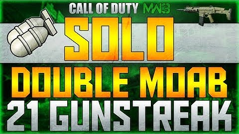 MW3 | SOLO Double MOAB w/ 21 Gunstreak | SOLO Triple Fail | Happiness