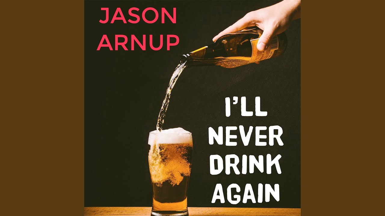 I'll Never Drink Again - YouTube