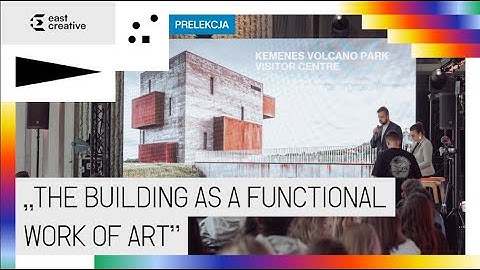 “The Building as a Functional “Work of Art”” - East Creative 2025