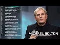 Michael Bolton Greatest Hits Full Album - Best Songs of Michael Bolton - Michael Bolton Collection