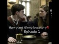 Harry and Ginny lovestory❤ Episode 1..