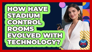 How Have Stadium Control Rooms Evolved With Technology? - Where the Fans Roar
