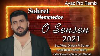 Sohret Memmedov - O Sensen 2021 Cox Süpper Mahni (Video Music)