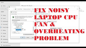 How to fix, noisy  laptop CPU  fan & overheating problem  in power & sleep settings.