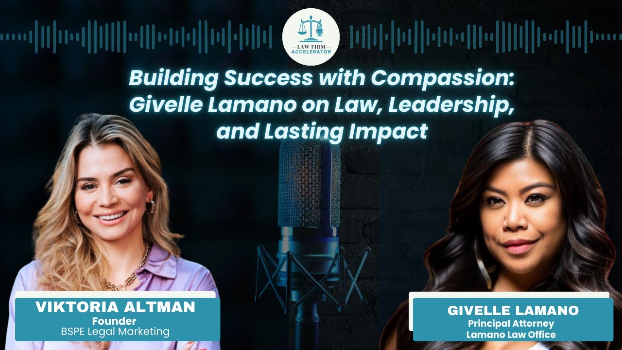 Building Success with Compassion: Givelle Lamano on Law, Leadership, and Lasting Impact