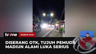 Tujuh Pemuda di Madiun Dianiaya OTK, Tiga Orang Alami Luka Serius | Kabar Pagi tvOne