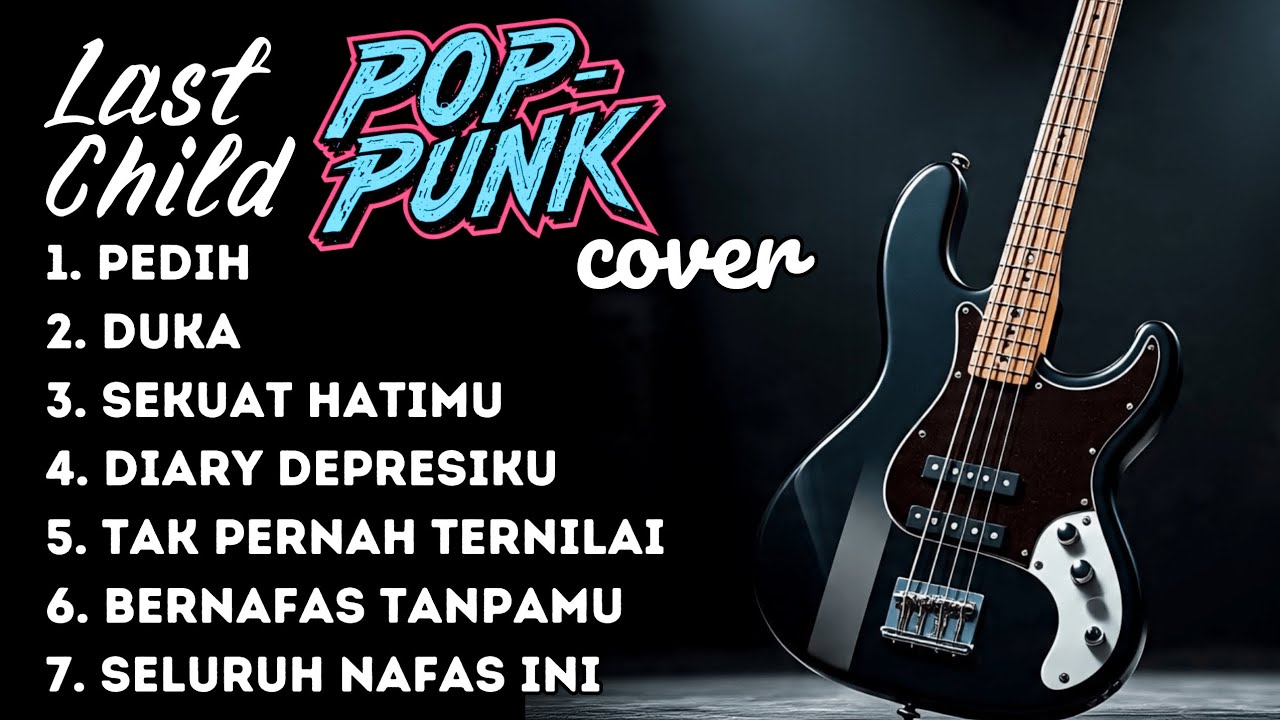 NOSTALGIA LAST CHILD – FULL ALBUM PUNK ROCK COVER | LAGU GALAU JAMAN SMA