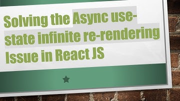 Solving the Async use-state infinite re-rendering Issue in React JS