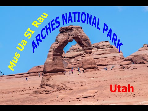 Video: Arches National Park: Phau Ntawv Qhia Ua tiav