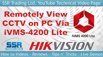 View Hikvision CCTV Remotely Using iVMS-4200 Lite