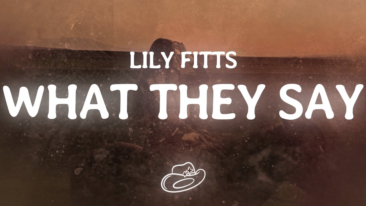 Lily fitts what they say lyrics youtube